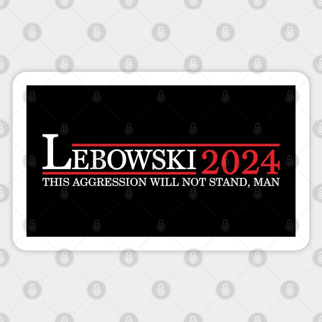 Lebowski 2024 For President Lebowski Sticker TeePublic